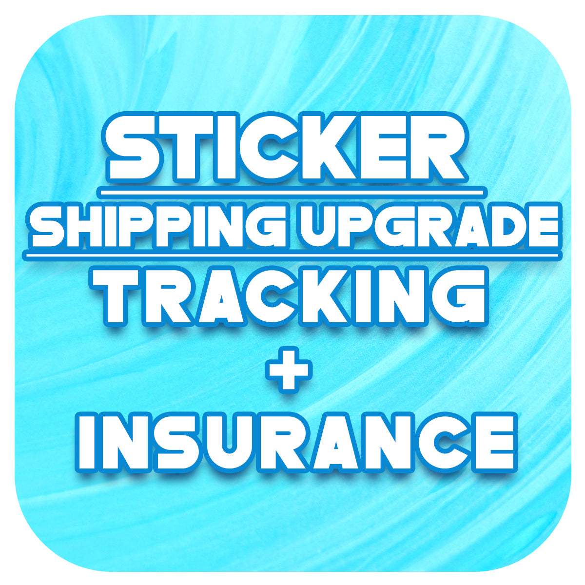 Sticker shipping upgrade: Tracking + Insurance